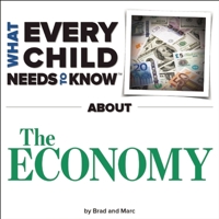 What Every Child Needs To Know About The Economy 1940705037 Book Cover