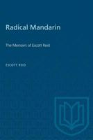 Radical Mandarin: The Memoirs of Escott Reid 0802073654 Book Cover