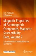 Magnetic Properties of Paramagnetic Compounds, Magnetic Susceptibility Data, Volume 7: A Supplement to Landolt-Börnstein II/31 Series 3662658976 Book Cover