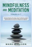 Mindfulness and Meditation : 9 Books in 1 - Third Eye Awakening, Reiki Healing, Chakras, Kundalini Awakening, Yoga Sutra, Empath, Law of Attraction, Cognitive Behavioral Therapy, Stress Management 1795563834 Book Cover