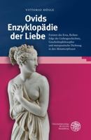 Ovids Enzyklop?die der Liebe : Formen des Eros, Reihenfolge der Liebesgeschichten, Geschichtsphilosophie und Metapoetische Dichtung in Den, Metamorphosen 3825347222 Book Cover