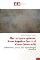 The complex systems: Some Algerian Practical Cases (Volume V) 6202283262 Book Cover