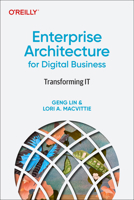 Enterprise Architecture for Digital Business: Transforming IT 1098121457 Book Cover