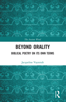 Beyond Orality: Biblical Poetry on its Own Terms 0367731576 Book Cover