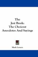 The Jest Book: The Choicest Anecdotes and Sayings... 9356318255 Book Cover