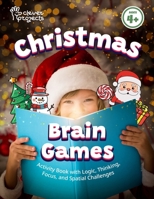 Christmas Brain Games: Activity Book with 74 pages of Logic, Thinking, Focus, and Spatial Challenges for Kids 4+ Years Old B0CL7P1F5H Book Cover