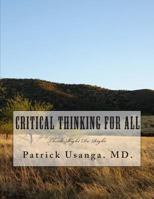 Critical Thinking For All: Critical Thinking for Non-Professionals 1502559501 Book Cover