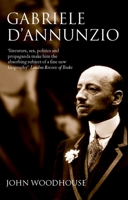 Gabriele D'Annunzio: Defiant Archangel 0198159455 Book Cover
