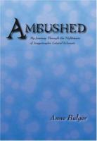Ambushed: My Journey Through the Nightmare of Amytrophic Lateral Sclerosis 1412049512 Book Cover