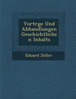 Vortr�ge und Abhandlungen geschichtlichen Inhalts 114252471X Book Cover