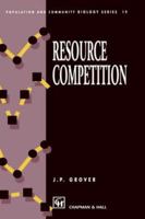 Resource Competition (Population and Community Biology Series) 0412749300 Book Cover