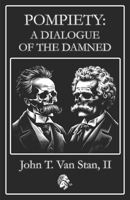 Pompiety: A Dialogue of the Damned B0FF4JJ3S7 Book Cover