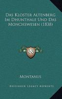Das Kloster Altenberg Im Dhunthale Und Das Monchswesen (1838) 1160367264 Book Cover