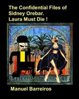 The Confidential Files of Sidney Orebar.Laura Must Die !: A Victorian Tale. 1723993387 Book Cover