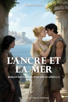 L'ancre et la mer: Romance historique 3ème siècle après J.C 2918951951 Book Cover