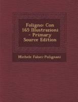 Foligno: Con 165 Illustrazioni 1017653305 Book Cover