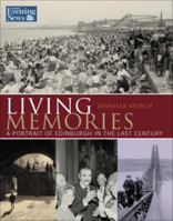 Living Memories: A Portrait of Edinburgh in the Last Century 1841584525 Book Cover