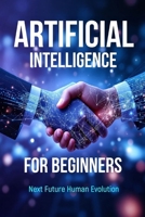 Artificial Intelligence: Next Future Human Evolution B0FWKFVWXQ Book Cover