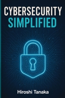 Cybersecurity Simplified 1778906222 Book Cover