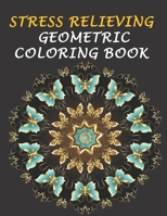 Stress Relieving Geometric Coloring Book: 60 Beautiful Designs For Relaxation B08DC1Z5GD Book Cover