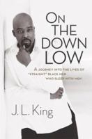 On the Down Low: A Journey into the Lives of 'Straight' Black Men Who Sleep with Men 076791399X Book Cover
