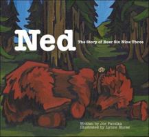Ned: The Story of Bear Six Nine Three 1894765958 Book Cover