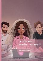 Je vais me marier... ou pas ? (French Edition) 2414812117 Book Cover