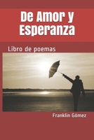 De Amor y Esperanza: Libro de poemas 1520915381 Book Cover