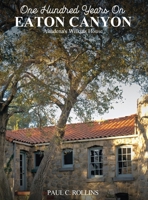 Eaton Canyon Altadena's Wilkins House B0H15M5DLB Book Cover