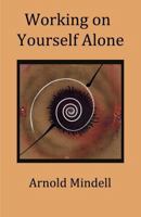 Working on Yourself Alone: Inner Dreambody Work 0140192018 Book Cover