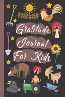 Gratitude Journal For Kids. Farm Life Theme: Great Journal For Kids To Write Down Their Gratitudes And Thoughts. Healthy Habit Builder. 1711377457 Book Cover