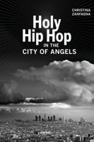 Holy Hip Hop in the City of Angels 0520296206 Book Cover