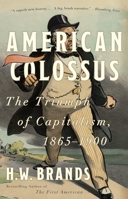 American Colossus: The Triumph of Capitalism, 1865-1900 0307386775 Book Cover
