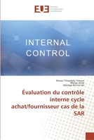 Évaluation du contrôle interne cycle achat/fournisseur cas de la SAR 620226943X Book Cover