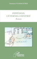 Pawéogo, l'éternel expatrié: Roman (Harmattan Burkina Faso) (French Edition) 234316679X Book Cover