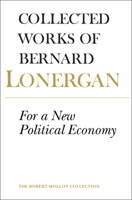 For a New Political Economy (Collected Works of Bernard Lonergan) 080208222X Book Cover