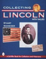 Collecting Lincoln (Schiffer Book for Collectors & Historians.) 0764302701 Book Cover