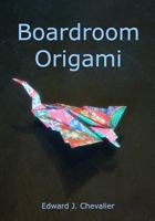 Boardroom Origami 1724621874 Book Cover