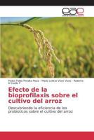 Efecto de La Bioprofilaxis Sobre El Cultivo del Arroz 3639783980 Book Cover