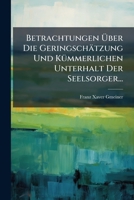 Betrachtungen Über Die Geringschätzung Und Kümmerlichen Unterhalt Der Seelsorger... 1271657597 Book Cover