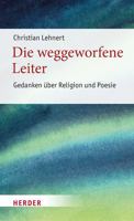 Die Weggeworfene Leiter: Gedanken Uber Religion Und Poesie 3451394871 Book Cover