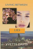 Living Between Lies 1448672880 Book Cover