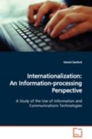 Internationalization: An Information-processing Perspective: A Study of the Use of Information and Communications Technologies 3639099664 Book Cover