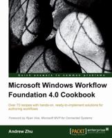 Microsoft Windows Workflow Foundation 4.0 Cookbook 1849680787 Book Cover