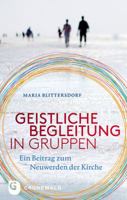 Geistliche Begleitung in Gruppen: Ein Beitrag Zum Neuwerden Der Kirche 3786730105 Book Cover