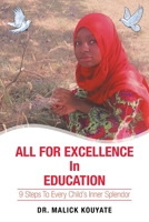 All for Excellence in Education : 9 Steps to Every Child's Inner Splendor 1982254416 Book Cover