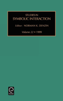 Studies in Symbolic Interaction, Volume 22 0762304138 Book Cover