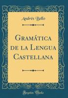 Gramática de la lengua castellana destinada al uso de los americanos 8496428826 Book Cover