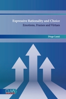 Expressive Rationality and Choice: Emotions, Frames and Virtues 1636485774 Book Cover