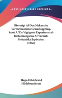Ofversigt Af Den Mekaniska Varmetheoriens Grundlaggning, Samt Af De Vigtigaste Experimental-Bestamningarna Af Varmets Mekaniska Eqvivalent (1866) 1161011013 Book Cover
